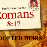 ADOPTED HEIRS Romans 8:17