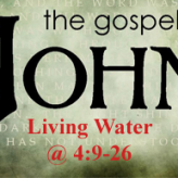 Living Water @ John 4:9-26