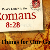 All Things for Our Good @ Romans 8:28