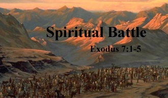 Spiritual Battle @ Exodus 7:1-5 ​