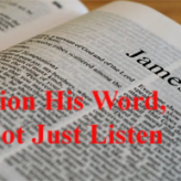 Action His Word, ​  Not Just Listen @ James 1:22-25