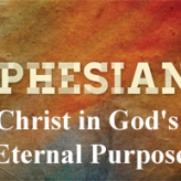 Christ in God’s eternal purpose​ @ Ephesians 1:9-10​