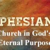 Church in God’s Eternal Purpose​ @ Ephesians 3:9-11