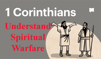 Understand Spiritual Warfare​ —The Right Attitudes @ 2 Corinthians 10:3-4