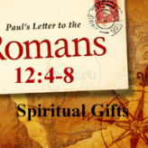 Spiritual Gifts @ Romans 12:4-8
