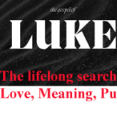 The lifelong search: For Love, Meaning, Purpose @ Luke 24:13-31