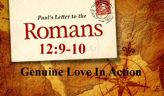 Genuine Love In Action @ Romans 12:9-10