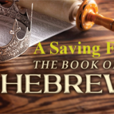 A Saving Faith @ Hebrews 3:12-14