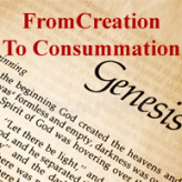 From Creation To Consummation @ Genesis