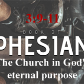 The Church in God’s eternal purpose @ Ephesians 3:9-11