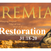 Restoration @Jeremiah 31:18-20