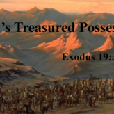 God’s Treasured Possession @ Exodus 19:3-6
